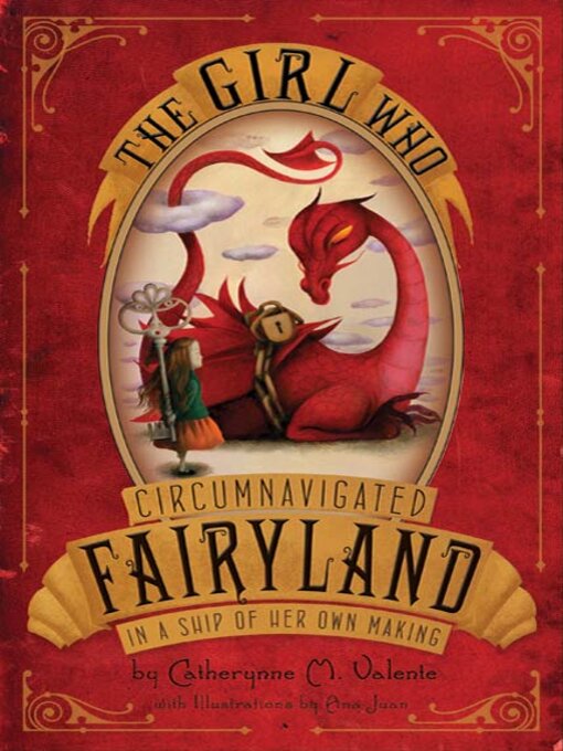 Title details for The Girl Who Circumnavigated Fairyland in a Ship of Her Own Making by Catherynne M. Valente - Wait list